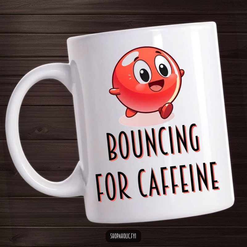 Funny mug shows a bright red bouncing ball character with a huge grin, eagerly rolling fast towards a sparkling, irresistible display.