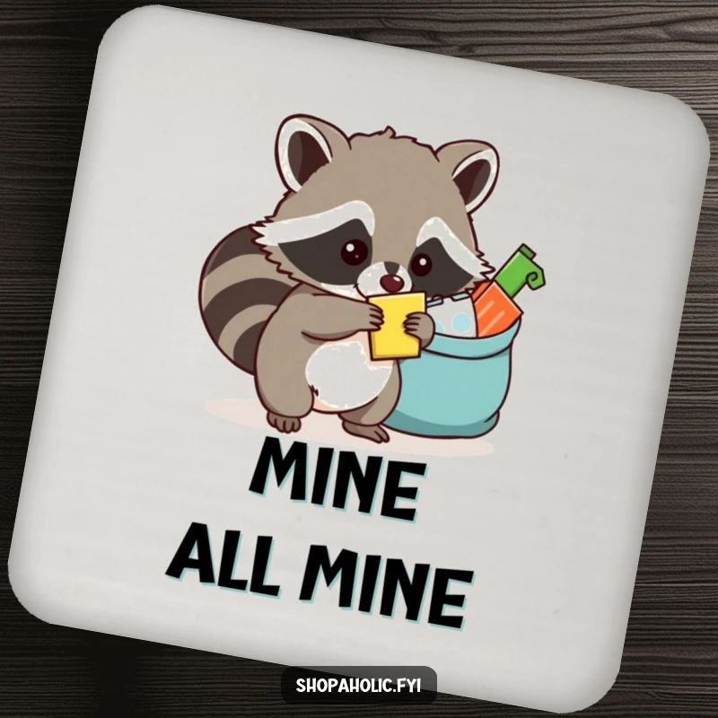 Funny raccoon coaster featuring a mischievous raccoon with an overflowing bag, subtly guarding surfaces with humor.