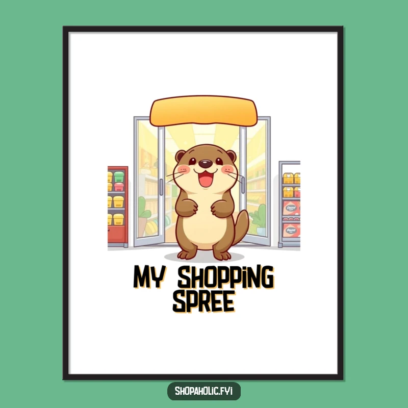 Funny Otter Shopping Poster: Delighted Haul Art for Your Walls