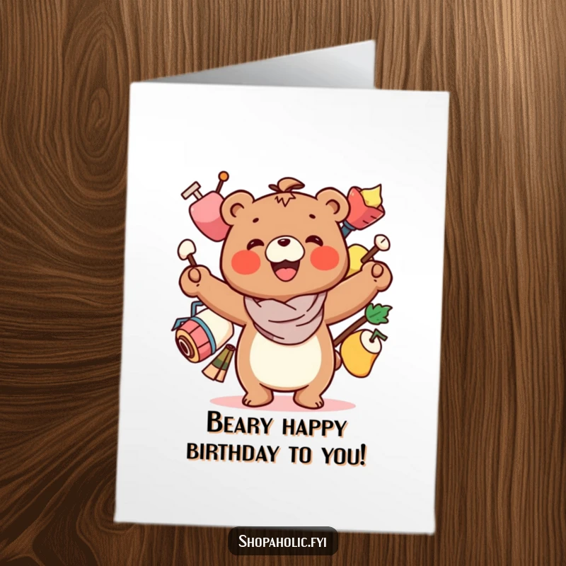 Funny Free Printable Bear Birthday Card: Smiling bear precariously balances items, wishing a happy birthday.