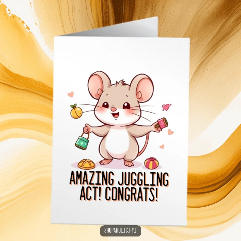 Funny Free Printable Congratulations Card: A cute mouse happily juggles multiple tiny, coveted trinkets with skill.