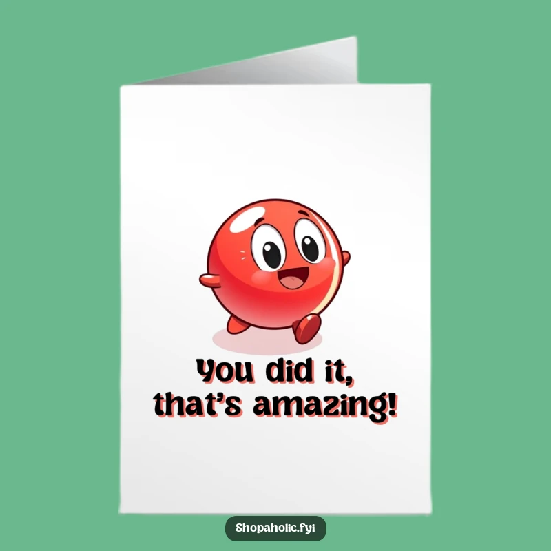 Free Printable Ball Congrats Card: Exciting Roll Towards Display Downloadable Humor