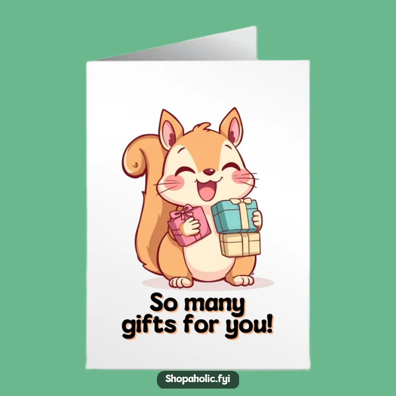 Free Printable Congrats Card: Squirrel's Gift Haul, Hilarious Downloadable Congratulations!