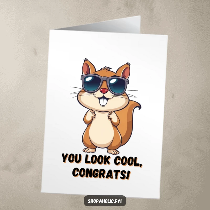 Funny Free Printable Congrats Card: Energetic squirrel tries on sunglasses, striking a cool pose for success.