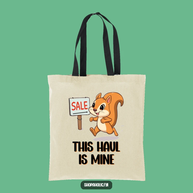 Funny Squirrel Sale Haul Tote Bag - Carry your finds with this funny gift!
